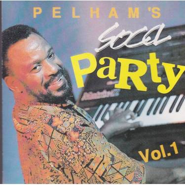 GODDARD PELHAM - PELHAM’S SOCA PARTY VOL 1