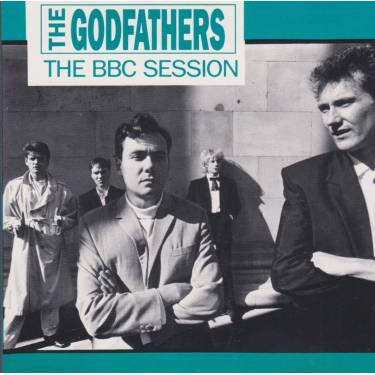 GODFATHERS THE - THE BBC SESSION