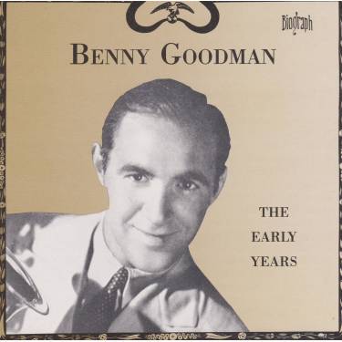 GOODMAN BENNY - THE EARLY YEARS