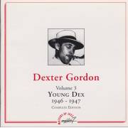 GORDON DEXTER - YOUNG DEX VOL 3 1946 1947