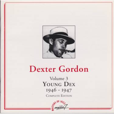 GORDON DEXTER - YOUNG DEX VOL 3 1946 1947
