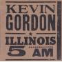GORDON KEVIN - ILLINOIS 5 AM