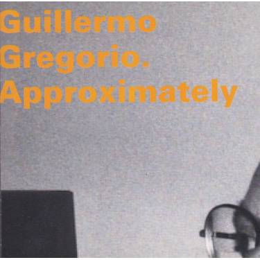 GREGORIO GUILLERMO - APPROXIMATELY