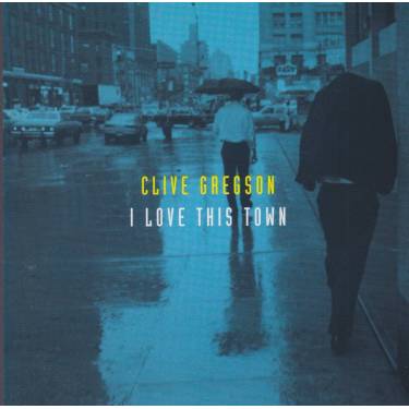 GREGSON CLIVE - I LOVE THIS TOWN