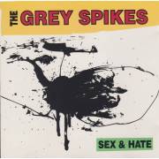 GREY SPIKES THE - SEX & HATE