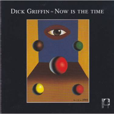 GRIFFIN DICK - NOW IS THE TIME