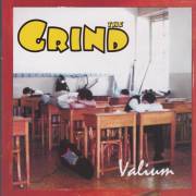 GRIND THE - VALIUM
