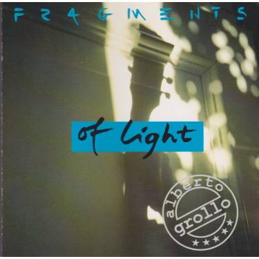 GROLLO ALBERTO - FRAGMENTS OF LIGHT