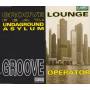 GROOVE LOUNGE feat UNDAGROUND ASYLUM - GOOVE OPERATOR 6 VERSIONS