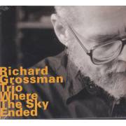 GROSSMAN RICHARD TRIO - WHERE THE SKY ENDED