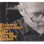 GROSSMAN RICHARD TRIO - WHERE THE SKY ENDED