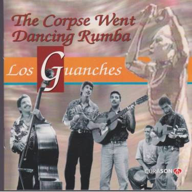 GUANGHES LOS - THE CORPSE WENT DANCING RUMBA