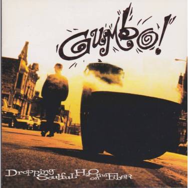 GUMBO - DROPPING SOULFUL H2O ON THE FIBER