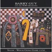 GUY BARRY AND THE NOW ORCHESTRA - STUDY - WITCH GONG GAME II/10