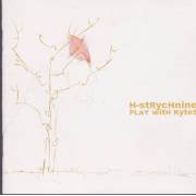 H-STRYCHNINE - PLAY WITH KYTES