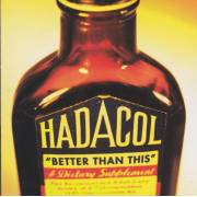 HADACOL - BETTER THAN THIS