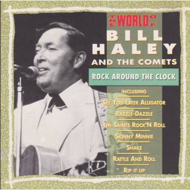 HALEY BILL - ROCK AROUND THE CLOCK THE WORLD OF