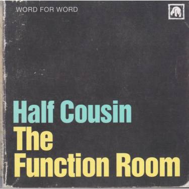 HALF COUSIN - THE FUNCTION ROOM