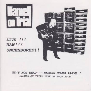 HAMELL ON TRIAL - ED'S NOT DEAD … HAMELL COMES ALIVE