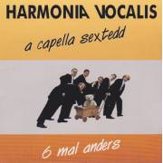 HARMONIA VOCALS ( A CAPELLA SEXTEDD) - 6 MAL ANDERS