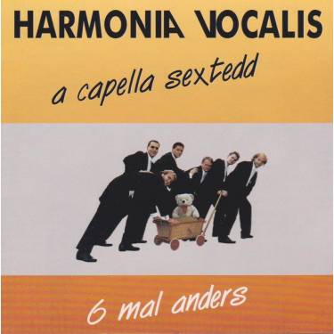 HARMONIA VOCALS ( A CAPELLA SEXTEDD) - 6 MAL ANDERS