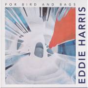 HARRIS EDDIE - FOR BIRD AND BAGS