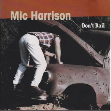 HARRISON MIC - DON’T BAIL