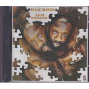 HAYES ISAAC - .. TO BE CONTINUED