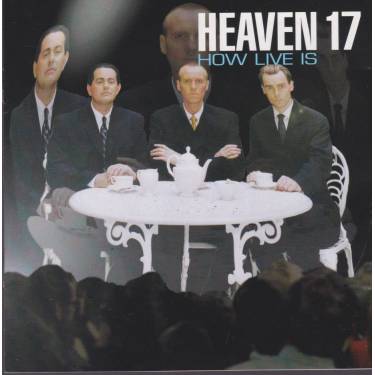 HEAVEN 17 - HOW LIVE IS