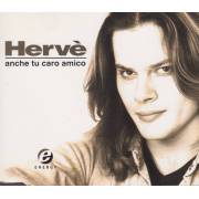 HERVE' - ANCHE TU CARO AMICO