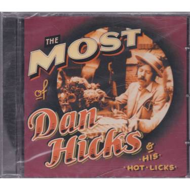 HICKS DAN - THE MOST OF DAN HICKS &  HIS HOT LICKS