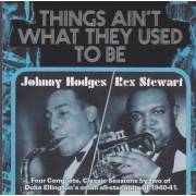 HODGES JOHNNY REX STEWART - THINGS AIN'T WHAT THEY USED TO BE