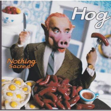 HOG - NOTHING SACRED