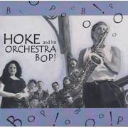 HOKE AND THE ORCHESTRA BOP - HOKE AND THE ORCHESTRA BOP