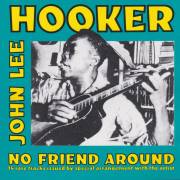 HOOKER JOHN LEE - NO FRIEND AROUND