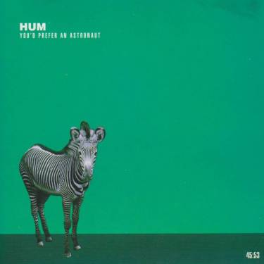 HUM - YOU’D PREFER AN ASTRONAUT
