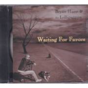 HURST BRYAN & THE LOLLIGAGGERS - WAITING FOR FAVORS