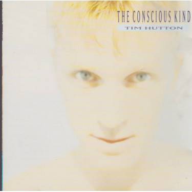 HUTTON TIM - THE CONSCIOUS KIND
