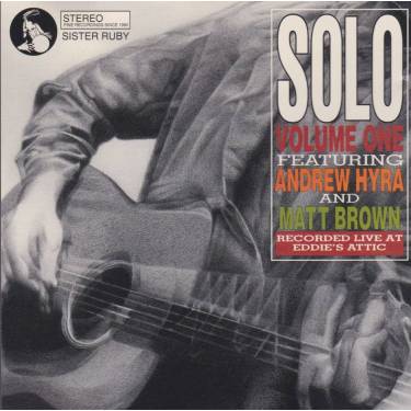 HYRA ANDREW AND MATT BROWN - SOLO VOLUME ONE RECORDED LIVE AT  EDDIE’S ATTIC
