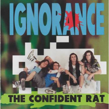 IGNORANCE - THE CONFIDENT RAT