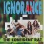 IGNORANCE - THE CONFIDENT RAT