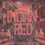 INDIAN RED - YOU CAN’T DO THAT’S WHY WE DO IT