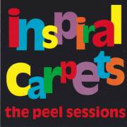 INSPIRAL CARPETS - THE PEEL SESSION