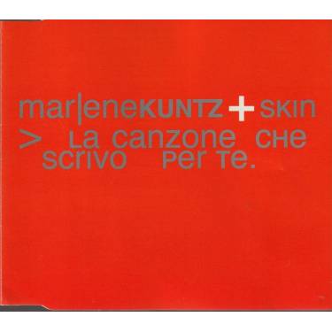 MARLENE KUNZ - LA CANZONE CHE SCRIVO PER TE + 3