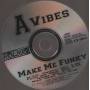 A VIBES - MAKE ME FUNKY 4 MIXES