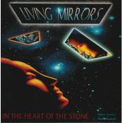 LIVING MIRRORS - IN THE HEART OF THE STONE