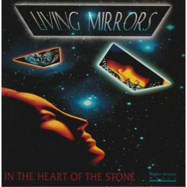 LIVING MIRRORS - IN THE HEART OF THE STONE