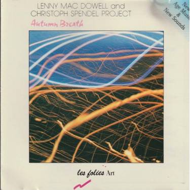 MAC DOWEL LENNY AND CHRISTOPH SPENDEL PROJECT - AUTUMN BREATH