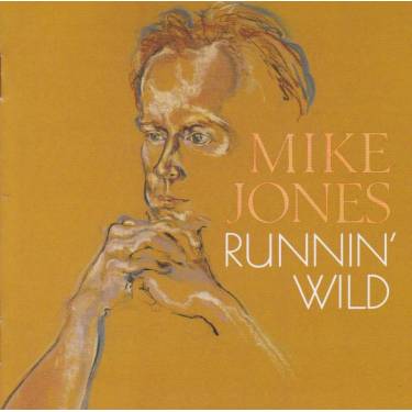 JONES MIKE - RUNNING WILD