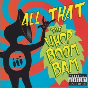 ALL THAT - THE WHOP BOOM BAM